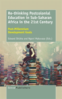 Re-thinking Postcolonial Education in Sub-Saharan Africa in the 21st Century