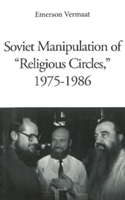 Soviet Manipulation of "Religious Circles", 1975-1986