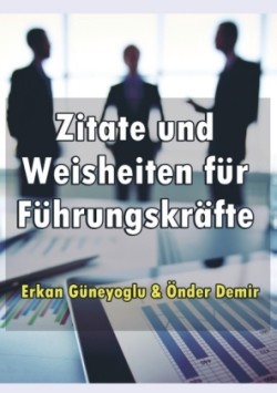 Zitate und Weisheiten für Führungskräfte