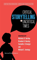 Critical Storytelling in Uncritical Times