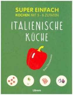 Super Einfach - Italienische Küche