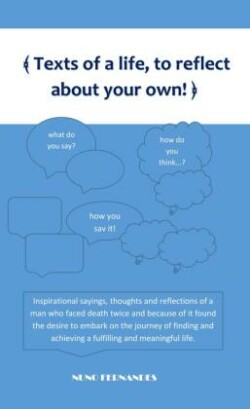 Texts of a life, to reflect about your own!