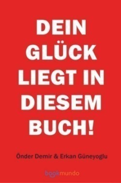 DEIN GLÜCK LIEGT IN DIESEM BUCH!