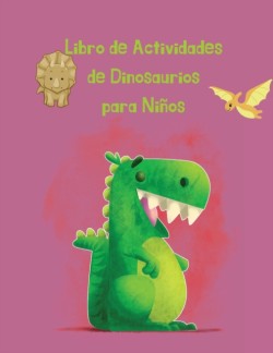 Libro de Actividades de Dinosaurios para Ninos