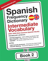 Spanish Frequency Dictionary - Intermediate Vocabulary 2501-5000 Most Common Spanish Words