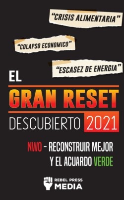 El Gran Reset Descubierto 2021