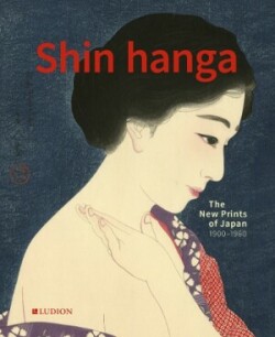 Shin Hanga: The New Prints of Japan. 1900—1950