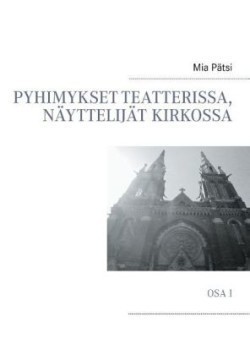 Pyhimykset teatterissa, näyttelijät kirkossa