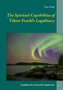 Spiritual Capabilities of Viktor Frankl's Logotheory