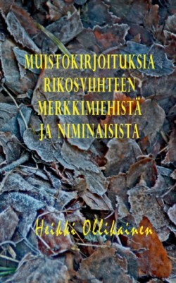 Muistokirjoituksia rikosviihteen merkkimiehistä ja niminaisista