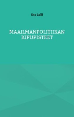 Maailmanpolitiikan kipupisteet