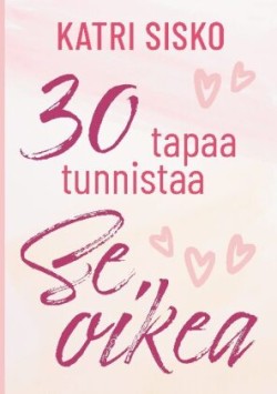 30 tapaa tunnistaa Se oikea