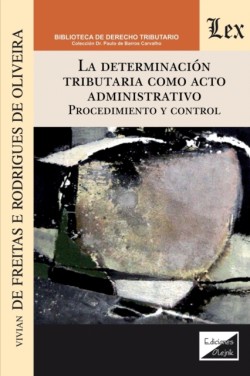 Determinación Tributaria Como Acto Administrativo. Procedimiento Y Control