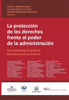 PROTECCIÓN DE LOS DERECHOS FRENTE AL PODER DE LA ADMINISTRACIÓN. Libro homenaje al profesor Eduardo García de Enterría