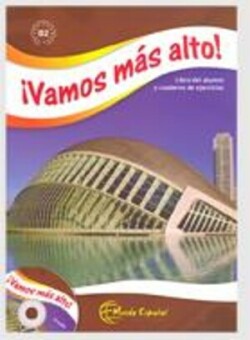 Vamos! Vamos mas alto! Libro del alumno + ejercicios + CD (level B2)