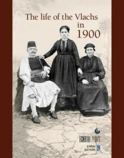 Life of the Vlachs in 1900 (English language edition)