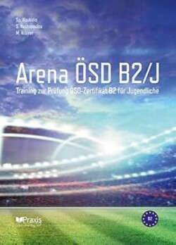 Arena ÖSD B2/J. Training zur Prüfung ÖSD-Zertifikat B2 für Jugendliche