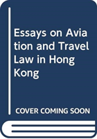 Essays on Aviation and Travel Law in Hong Kong