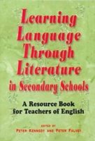 Learning Language Through Literature in Secondary Schools Resource Book for Teachers of English