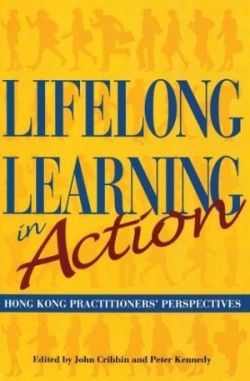 Lifelong Learning in Action – Hong Kong Practitioners` Perspectives