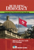 Building Democracy – Creating Good Government for Hong Kong