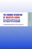 Economic Integration of Greater China – Real and Financial Linkages and the Prospects for Currency Union