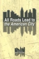 All Roads Lead to the American City