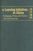e–Learning Initiatives in China – Pedagogy, Policy and Culture