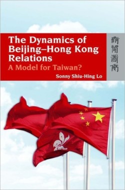 Dynamics of Beijing–Hong Kong Relations – A Model for Taiwan?