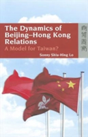 Dynamics of Beijing–Hong Kong Relations – A Model for Taiwan?