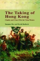 Taking of Hong Kong – Charles and Clara Elliot  in China Waters