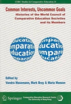 Common Interests, Uncommon Goals – Histories of the World Council of Comparative Education Societies and Its Members