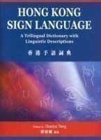 Hong Kong Sign Language A Trilngual Dictionary with Linguistic Descriptions
