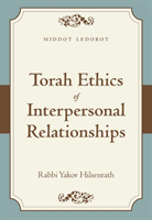 Torah Ethics of Interpersonal Relationships