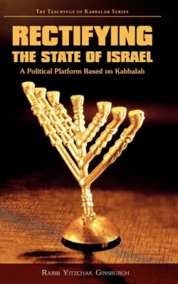 Rectifying the State of Israel - A Political Platform Based on Kabbalah