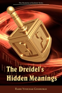 Dreidel's Hidden Meanings (The Mysteries of Judaism Series)