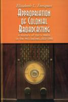 Appropriation of Colonial Broadcasting