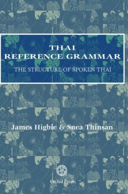 Thai Reference Grammar The Structure of Spoken Thai
