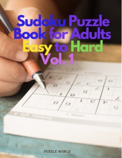 Sudoku Puzzle Book for Adults Easy to Hard Vol. 1