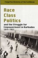 Race, Class, Politics and the Struggle for Empowerment in Barbados 1914-1937