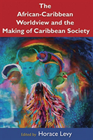 African Caribbean Worldview and the Making of Caribbean Society