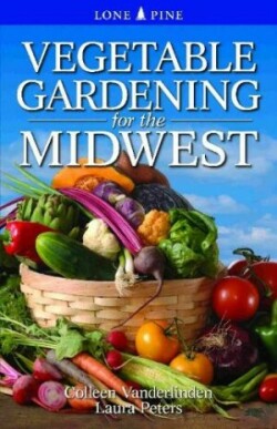 Vegetable Gardening for the Midwest