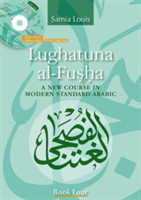 Lughatuna Al-Fusha: Book 4 A New Course in Modern Standard Arabic