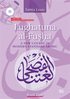 Lughatuna al-Fusha: Book 5 A New Course In Modern Standard Arabic