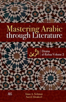 Mastering Arabic through Literature Drama: al-Rubaa Volume 2