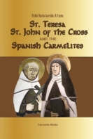 St. Teresa, St. John of the Cross and the Spanish Carmelites