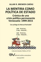 MENTIRA COMO POLÍTICA DE ESTADO. Crónica de una crisis política permanente