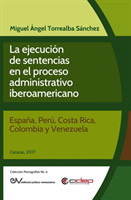 Ejecución de Sentencias En El Proceso Administrativo Iberoamericano