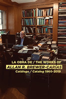 La Obra de / The Works of Allan R Brewer-Carías