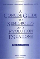 Concise Guide To Semigroups And Evolution Equations, A